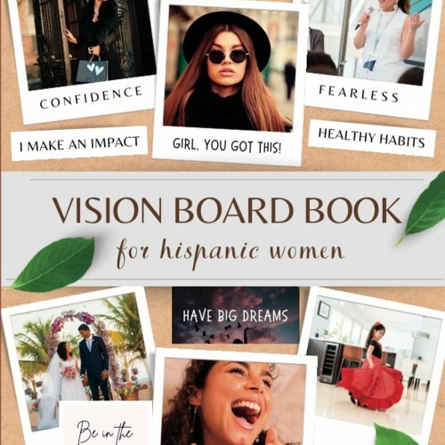 Stream PDF Book Vision Board Book for Hispanic Women: A Collection of 300  Pictures and Quotes to Create from Clydejetyuparks