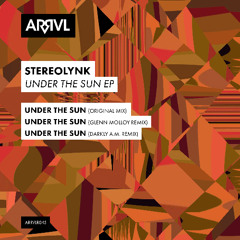 Stereolynk - Under the Sun (Glenn Molloy Remix) [ARRVL Records]