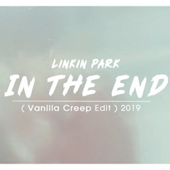 Linkin Park - In The End (Vanilla Creep Edit)