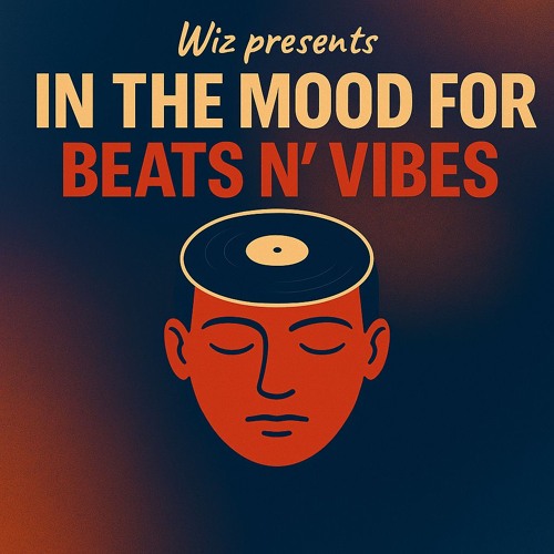 WIZ presents: In The Mood For… „Beats N’ Vibes“ | 001