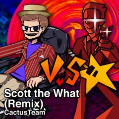 Scott The What (Remix)