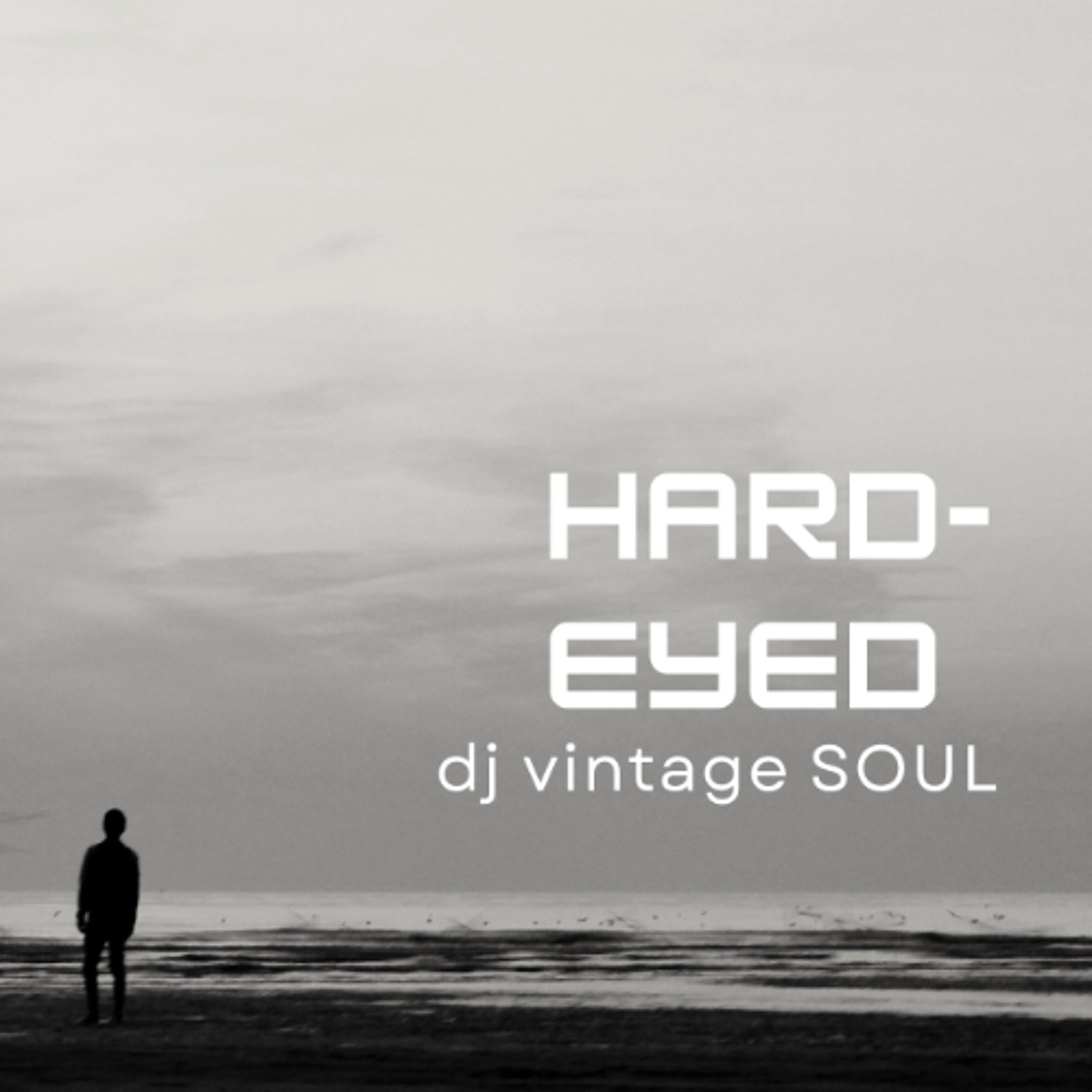 dj vintage SOUL presents Hard-Eyed
