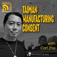 Taiwan: Manufacturing Consent with Carl Zha