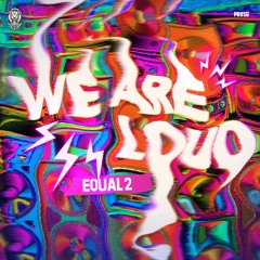 EQUAL2 - WE ARE LOUD