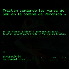 Tristan comiendo las ranas de Sam en la cocina de Veronica (disquiet0434)