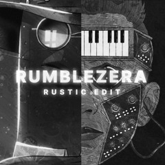 RumbleZera - Rustic Edit