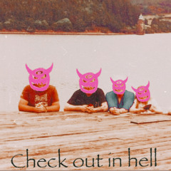 Check out in Hell (feat. Earth2athena)