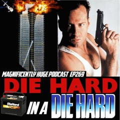 Episode 269 - Die Hard In A Die Hard
