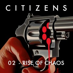 Episode 2 : Rise of Chaos