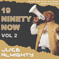 Juice Almighty - 19 Ninety Now Vol. 2