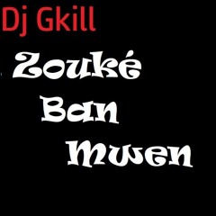 Zouké Ban Mwen By Dj Gkill (zouk Souvenir)