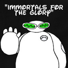 Immortals for the Glory
