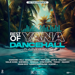 DJ TIJO - BEST OF YANA DANCEHALL (SUMMER 2025)