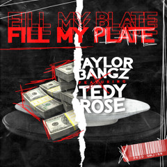 Fill My Plate (ft.TedyRose)