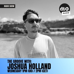 The Groove #014 with Joshua Holland