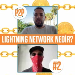 Lightning Network Nedir? - P2P #2