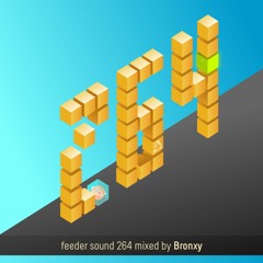 feeder sound 264 mixed by Bronxy