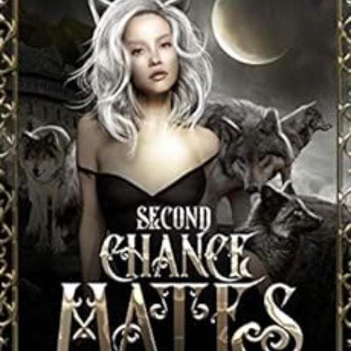 [VIEW] EBOOK 📝 Second Chance Mates: A Reverse Harem Wolf Shifter Romance (The Kitsun