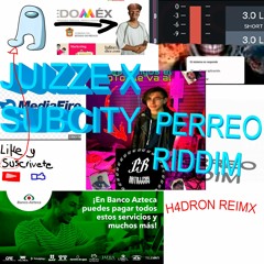 Juizze X Subcity - Perreo Riddim (h4dron Remix) (Buy > FreeDL)