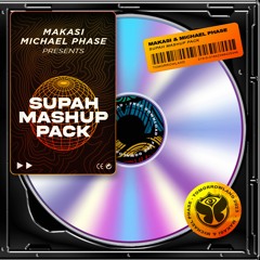 Makasi X Michael Phase - SUPAH MASHUP VOL.1 (TOMORROWLAND) (FREE DOWNLOAD)