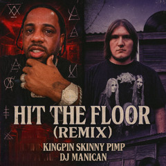 DJ MANICAN, Kingpin Skinny Pimp - Hit The Floor