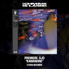 PREMIERE CDL || AJO - Kawanone [Ethos Records] (2024)