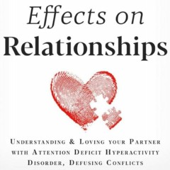 ADHD Effect On Relationships By Jessica Gray Narration By Robyn Mary Bouedo