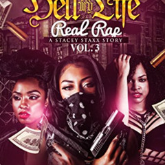 [Access] EBOOK 💞 Hell In My Life...Real Rap Volume 3: The Real Stacey Stacey Story b