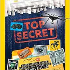 DOWNLOAD PDF 🗸 Top Secret: Spies, Codes, Capers, Gadgets, and Classified Cases Revea