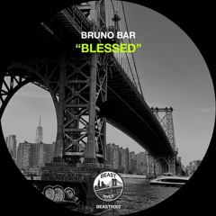 PREMIERE: Bruno Bar - Blessed [Beast River Records]