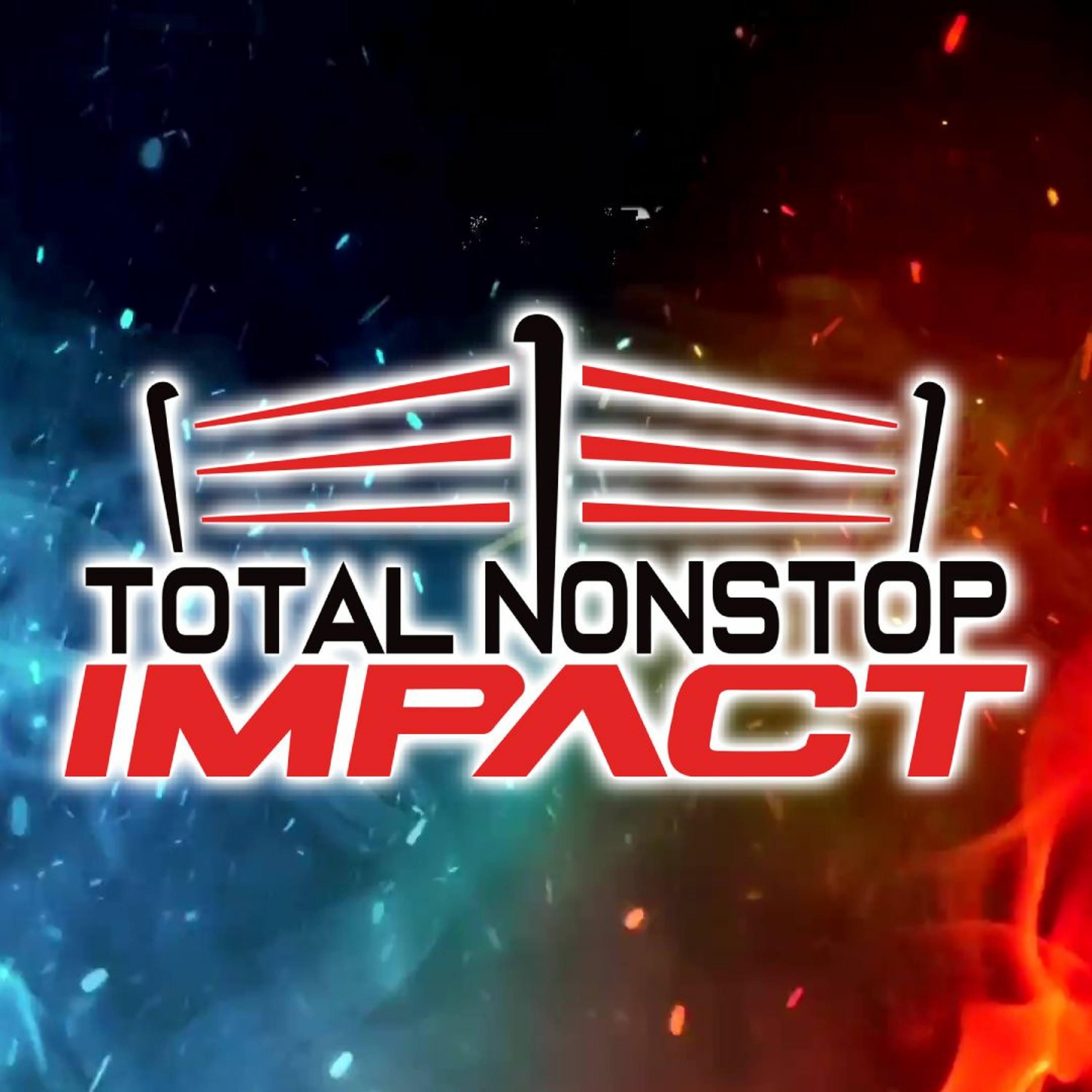 Total Nonstop Impact | IMPACT Wrestling Podcast