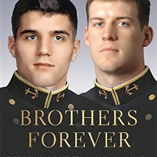 [View] PDF ✅ Brothers Forever: The Enduring Bond between a Marine and a Navy SEAL tha