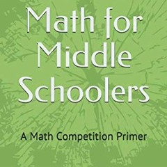 [VIEW] KINDLE 📄 Advanced Math for Middle schoolers: A Math competition Primer (Manda