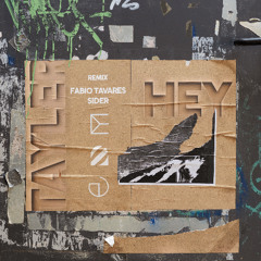 Hey tayler (Remix Sider x Fábio Tavares)