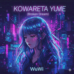 KOWARETA_YUME