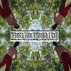 Drugs You Should Try It (Best For Last Vol. 13)(Travis Scott Tribute)