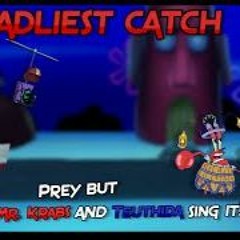 DEADLIEST CATCH [FNF Prey But Plankton, Mr. Krabs And Starved Squidward Sing It!] (MCM X Sonic.exe)