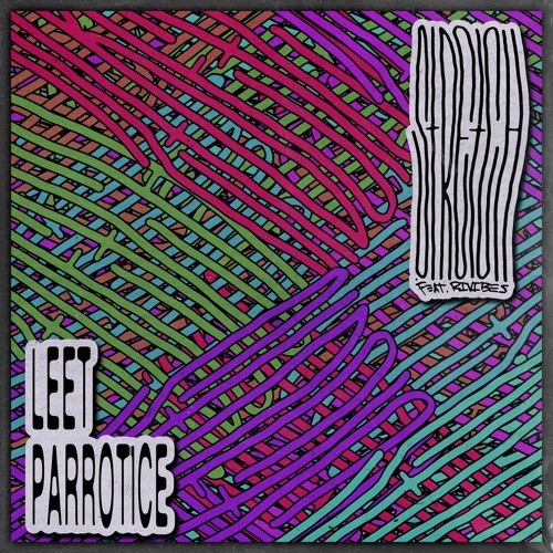 leet & Parrotice - Stretch (ft. Rivibes)