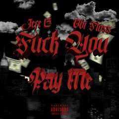 Jefe G X Obi Floss- Fuck You Pay Me
