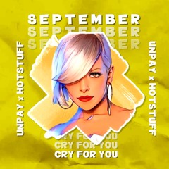 September - Cry For You (UNPAY X HOTSTUFF REMIX) FÄT HOUSE