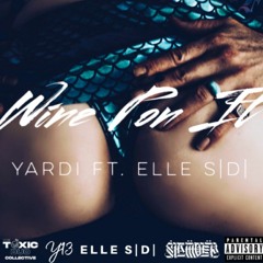 Yardi - Wine Pon' It (Ft. Elle S|D|) [TDC Release]