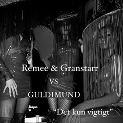Remee & Granstarr x Guldimund - Det kun vigtigt [FREE DOWNLOAD]