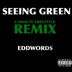 SEEING GREEN (6 MIN FREESTYLE)