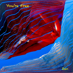 You’re Free (Zan)
