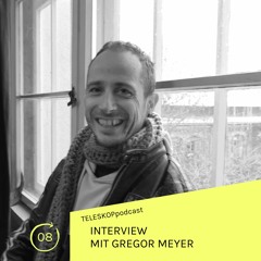 TELESKOPpodcast - #8 Gregor Meyer