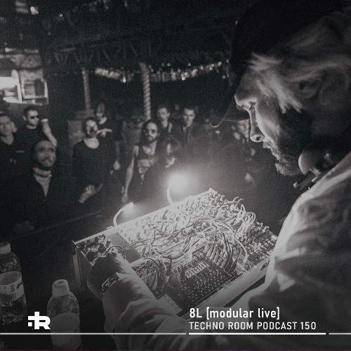 Techno Room PODCAST 150: 8L (modular live)