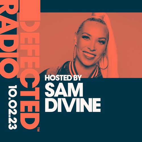 Defected Radio Show Hosted by Sam Divine - 10.02.23