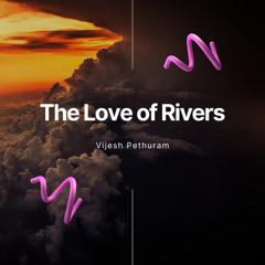The Love of Rivers