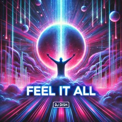 Feel It All