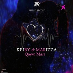 Keiby & Marizza - Quero Mais